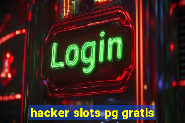 hacker slots pg gratis